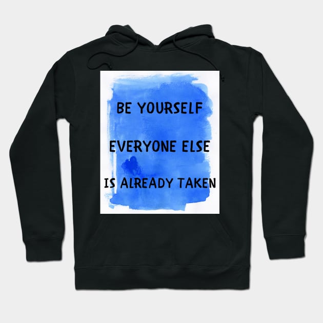 Be yourself everyone else is already taken Hoodie by IOANNISSKEVAS